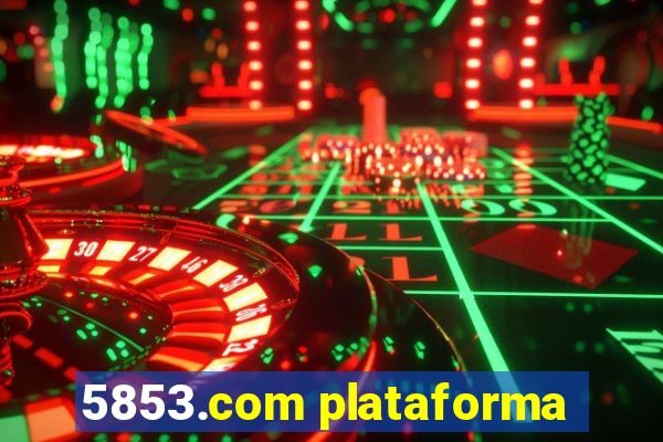 5853.com plataforma